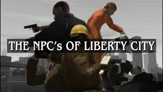 The NPCS of Liberty City | GTA4 re-visited in 2022