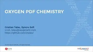 Oxygen PDF Chemistry - PDF Output Based on HTML5/XML and CSS presented by Cristian Talau-Prague 2019
