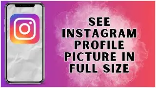 How To See Instagram Profile Picture in Full Size 2025