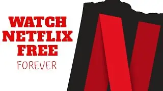 Free Netflix forever