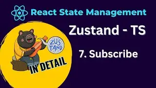 React Zustand Tutorial - 7. Subscribe and subscribeWithSelector Middleware (typescript)