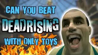 Can You Beat Dead Rising With Only Toys?