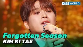 Forgotten Season - KIM KI TAE [Immortal  Songs 2] | KBS WORLD TV 230304