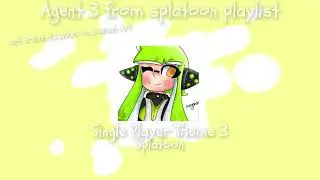 Agent 3 from splatoon Playlist | 14 songs | 44 minutes | ALL FROM THE SPLATOON OST