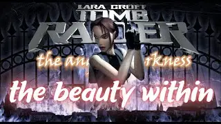 Tomb Raider Angel of Darkness | The Beauty Within | A Retrospective