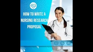 How to Write a Nursing Research Proposal [A step-by-step Guide]