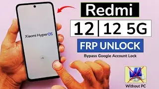 Redmi 12 | 12 5G HyperOs Google Account FRP Bypass Android 14/15 Without PC - Share Not Working