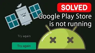 [SOLVED] Google Play Store is not running