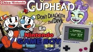 CUPHEAD en GAME BOY / Chico Nintendo