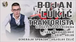 Bojan Lukic - Traktorista Himna Poljuprivrednika Novo 2023