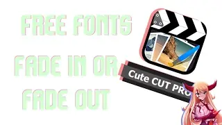 How get awesome fonts for cute cut pro and how to fade in + fade out