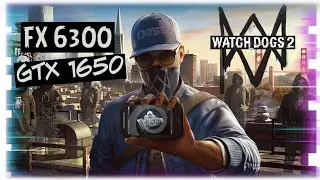 Watch Dogs 2 test FX 6300 + GTX 1650 High Setting (Full Hd)