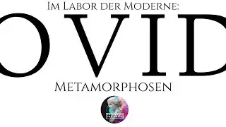 Im Labor der Moderne: Ovid, Metamorphosen – Nächste Vorlesung am 10.06.2021