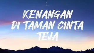 Kenangan di Taman Cinta - Teja (Lirik)