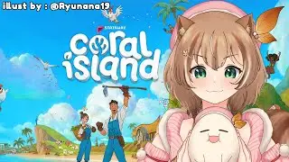 【Coral Island】LET'S FISH !!!【Ayunda Risu】
