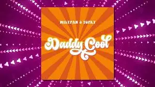 MiłyPan & Topky - Daddy Cool - MiłyPan Version (Official Audio)