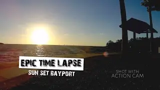 Epic Time Lapse - Sun Set BayPort!!