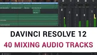 DaVinci Resolve 12 - 40 Mixing Audio Tracks