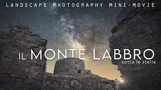 Il MONTE LABBRO sotto le stelle | Landscape Photography Mini-Movie | VIA LATTEA in Toscana