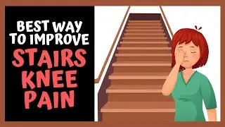 Best Way To IMPROVE STAIRS KNEE PAIN!