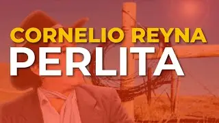 Cornelio Reyna - Perlita (Audio Oficial)