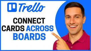 How to Connect Trello Cards Together Across Different Boards (EASY METHOD)