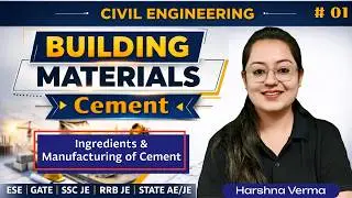 Cement | Ingredients & Manufacturing of Cement | #01 | Building Materials | CE | Harshna Verma