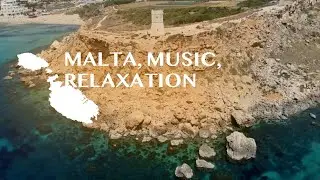 Malta, music, relaxation