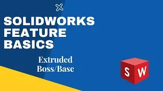 SolidWorks Tutorial For Beginners  - Extruded Boss / Base
