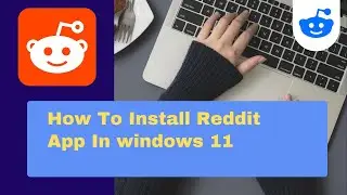 How to install reddit app in windows 11 | Reddit app for Pc