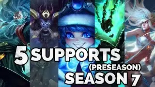 5 Strong Supports to Play in Season 7