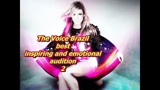 The Voice Brazil - Best inspiring and emotional audition 2 (REUPLOAD - August/2017)