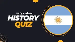 ARGENTINA History Quiz ( 50 Questions )
