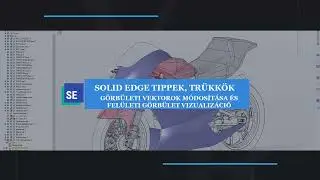 Solid Edge Tippek, Trükkök - Görbület vizualizációja és módosítása