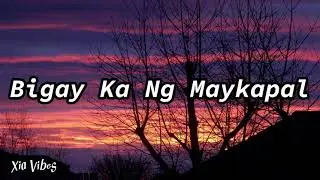 Bigay Ka Ng Maykapal ( lyrics)