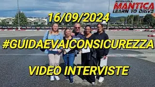 Guida e Vai con Sicurezza video interviste del corso del 16/09/2024 [AUTOSCUOLA MANTICA]