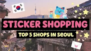 Shopping in Korea My top 5 shops to buy unique stickers and stationery