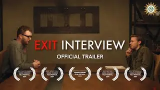EXIT INTERVIEW | OFFICIAL SHORT FILM TRAILER