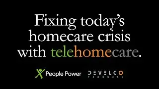 Develco Products and People Power: Together delivering the next generation of homecare solutions
