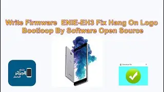 Write Firmware  ENIE-EH3 Fix Hang On Logo Bootloop By Software Open Source