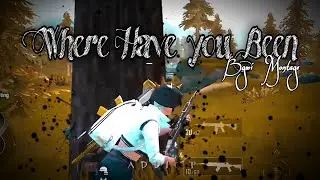 Where Have you Been - BGMI Montage ||