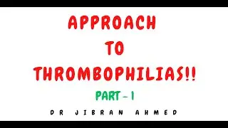 APPROACH TO THROMBOPHILIA PART 1 II PATHOLOGY II