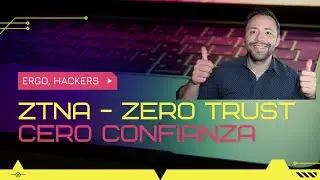 Cero Confianza (ZTNA) / Todo lo que debes saber!