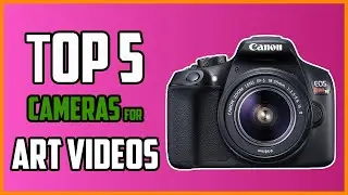 Top 5 Cameras For ART Videos in 2021 | Best Camera For YouTube 2021 | Camera For YouTube Videos