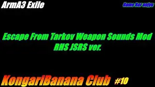 ArmA3 Exile KongariBanana Club Diary #10 Escape From Tarkov Weapon Sounds RHS JSRS ver