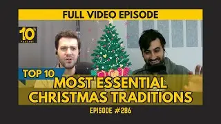 [FULL VIDEO] Ep. 286: Most Essential Christmas Traditions