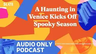 A Haunting in Venice Kicks Off Spooky Season | Culture Gabfest