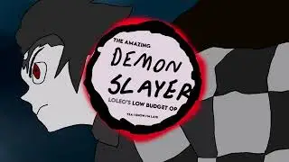Demon Slayer OP but it's low budget