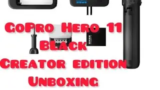 #Unboxing GoPro Hero 11 Black Creator EDITION