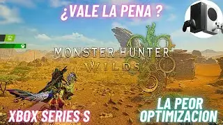 ¿ESTO SI ES NEXT GEN? MONSTER HUNTER WILDS ESTADO XBOX SERIES S  [BETA] BAS4R4 OPTIMIZACION
